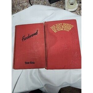 Tom Gill  FIREBRAND HC 1939  and The Gay Bandit of the Border 1931 HC red cloth